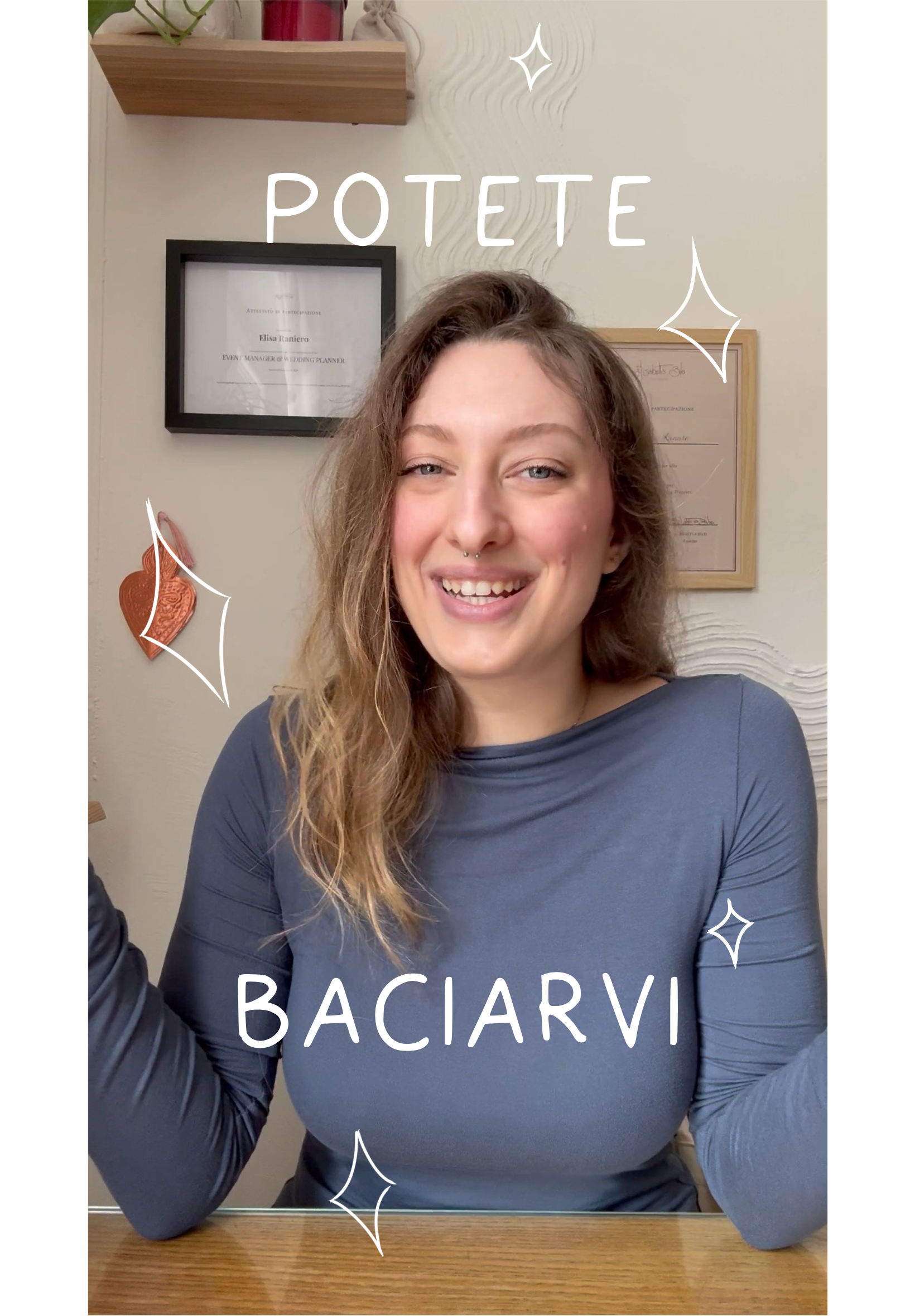 Potete baciarvi